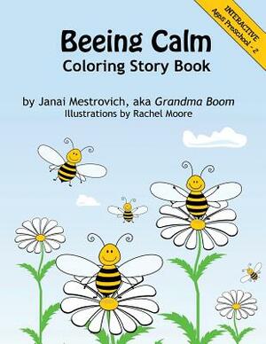 Beeing Calm by Janai Mestrovich