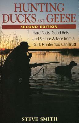 Hunting Ducks and Geese by Steve Smith