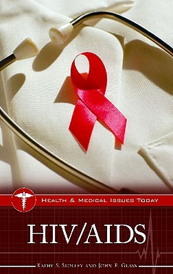 Hiv/AIDS by John E. Glass, Kathy Stolley