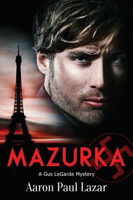 Mazurka: A Gus Legarde Mystery by Aaron Paul Lazar