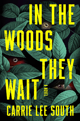 In the Woods They Wait by Carrie Lee South