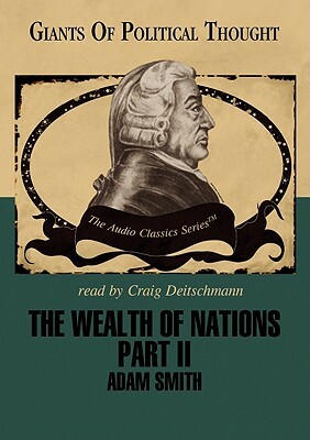 The Wealth of Nations Part II by Adam Smith, George H. Smith