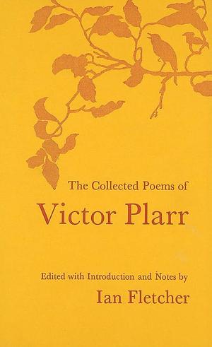 The Collected Poems of Victor Plarr by Victor Plarr