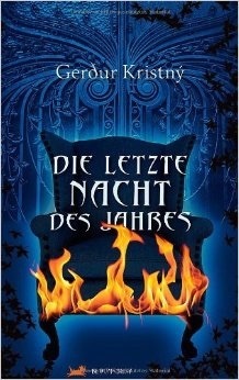 Die letzte Nacht des Jahres by Karl-Ludwig Wetzig, Gerður Kristný