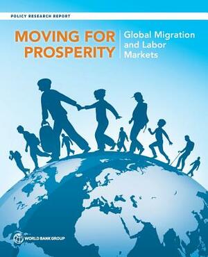 Moving for Prosperity: Global Migration and Labor Markets by World Bank