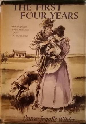 The First Four Years by Laura Ingalls Wilder