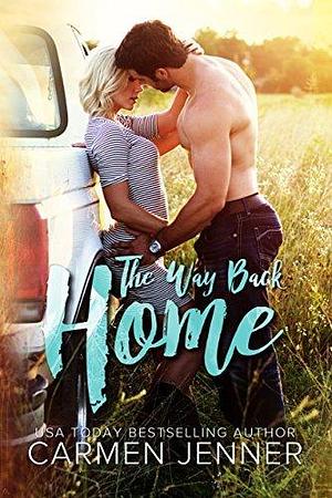 The Way Back Home: A Small Town Romance by Carmen Jenner, Carmen Jenner