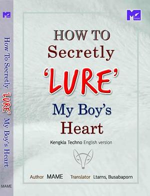 How to Secretly 'Lure' My Boy's Heart by Mame