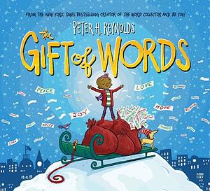 The Gift of Words (a Holiday Picture Book) by Peter H. Reynolds
