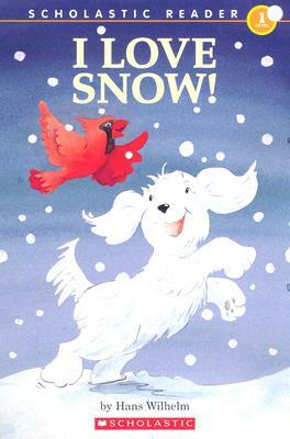I Love Snow! by Hans Wilhelm