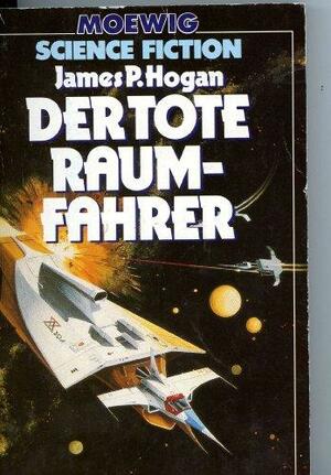 Der tote Raumfahrer by James P. Hogan