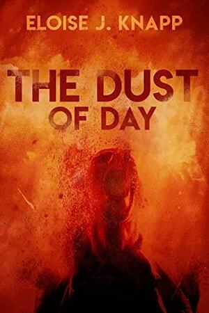 The Dust of Day by Eloise J. Knapp