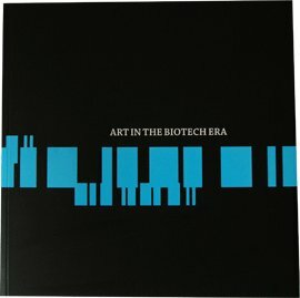 Art in the Biotech Era by Roy Ascott, Melentie Pandilovski, George Gessert, Michalis Pichler