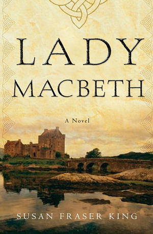 Lady Macbeth by Susan Fraser King