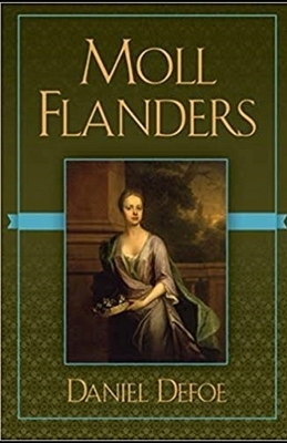 Moll Flanders Illustrated by Daniel Defoe