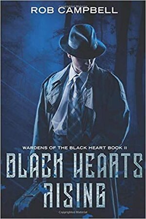 Black Hearts Rising by Rob Campbell
