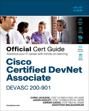 Cisco Certified Devnet Associate Devasc 200-901 Official Cert Guide by Adrian Iliesiu, Chris Jackson, Jason Gooley