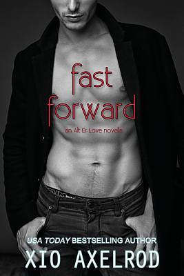 Fast Forward by Xio Axelrod