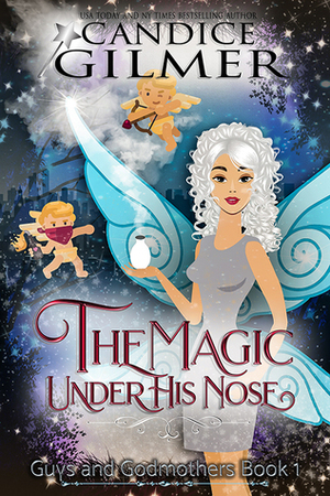 The Magic Under His Nose by Candice Gilmer