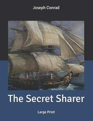 The Secret Sharer: Large Print by Joseph Conrad