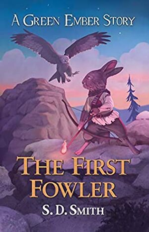 The First Fowler by S.D. Smith