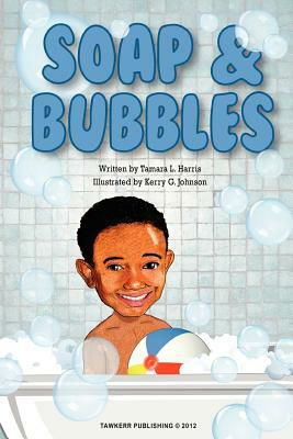 Soap & Bubbles by Tamara L. Harris