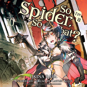 So I'm a Spider, So What?, Vol. 10 by Okina Baba