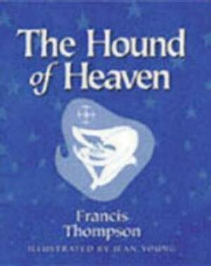 The Hound of Heaven by Jean Young, Francis Thompson
