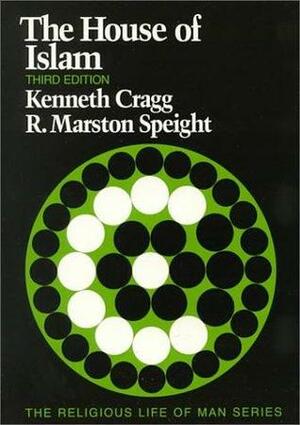 House of Islam by R. Marston Speight, Kenneth Cragg