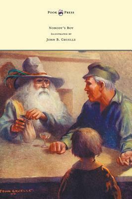 Nobody's Boy (Sans Famille) - Illustrated by John B. Gruelle by Hector Malot