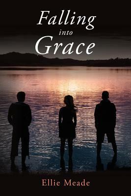 Falling Into Grace by Ellie Meade