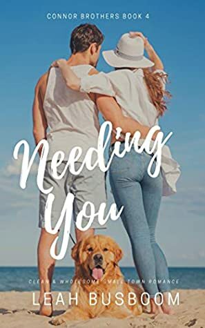 Needing You by Leah Busboom