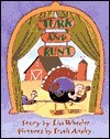 Turk and Runt: A Thanksgiving Comedy by Lisa Wheeler, Frank Ansley