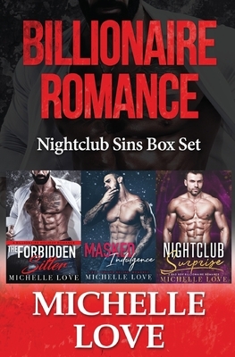 Billionaire Romance: Nightclub Sins Box Set by Michelle Love