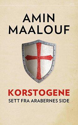 Korstogene sett fra arabernes side by Amin Maalouf