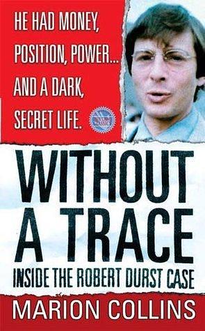 Without a Trace: Inside the Robert Durst Case by Marion Collins, Marion Collins