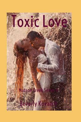 Toxic Love by Beverly Kovatch