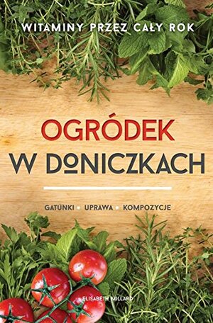 Ogródek w doniczkach by Elizabeth Millard