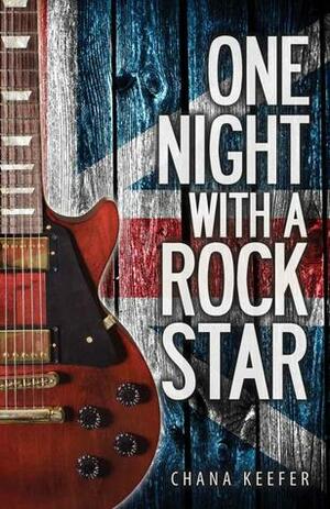 One Night With a Rock Star by Chana Keefer