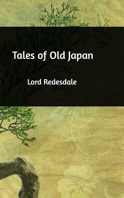 Tales of Old Japan by Lord Redesdale