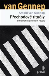 Přechodové rituály: Systematické studium rituálů by Arnold van Gennep