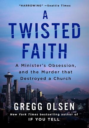 A Twisted Faith by Gregg Olsen