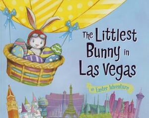 The Littlest Bunny in Las Vegas: An Easter Adventure by Lily Jacobs