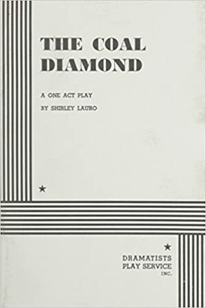 The Coal Diamond. by Shirley Lauro