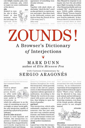 ZOUNDS!: A Browser's Dictionary of Interjections by Mark Dunn, Sergio Aragonés