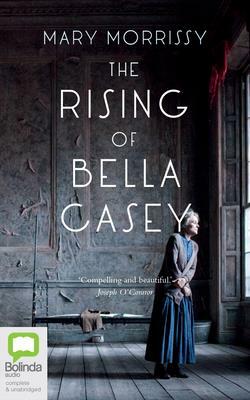 The Rising of Bella Casey by Mary Morrissy