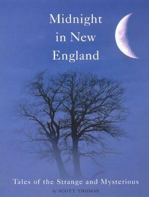 Midnight in New England: Tales of the Strange and Mysterious by Scott Thomas