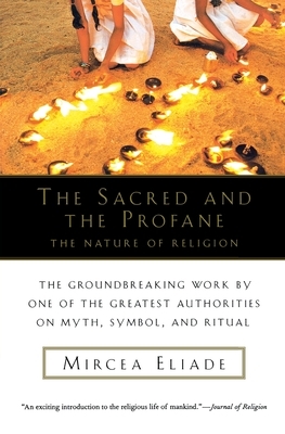 The Sacred and Profane: The Nature of Religion by Mircea Eliade