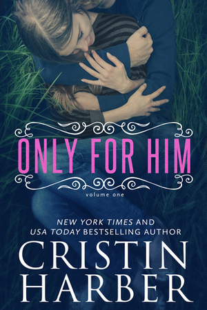 Only for Him by Cristin Harber