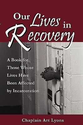 Our Lives in Recovery by Art Lyons